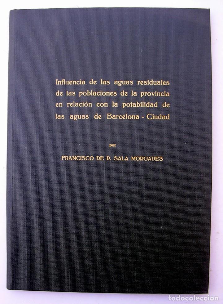 Libri antichi: INFLUENCIA AGUAS RESIDUALES BARCELONA CIUDAD. SALA MORAGAS. 1959.