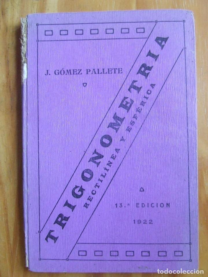 Libros antiguos: TRIGONOMETR&Iacute;A RECTILINEA Y ESF&Eacute;RICA, 1922 - Foto 1