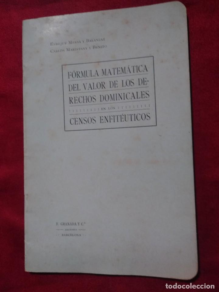 Libros antiguos: FORMULA MATEMATICA DEL VALOR DE LOS DERECHOS DOMINICALES  CENSOS ENFITEUTICOS - Foto 1