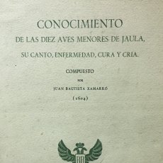Libros antiguos: CONOCIMIENTO DE LAS DIEZ AVES MENORES DE JAULA, SU CANTO, ENFERMEDAD, CURA Y CRIA. - XAMARRÓ, JUAN B