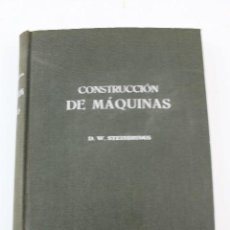 Libros antiguos: L- 4863. CONSTRUCCION DE MAQUINAS. D.W. STEINBRINGS. GUSTAVO GILI, AÑO 1951.. Lote 125412899
