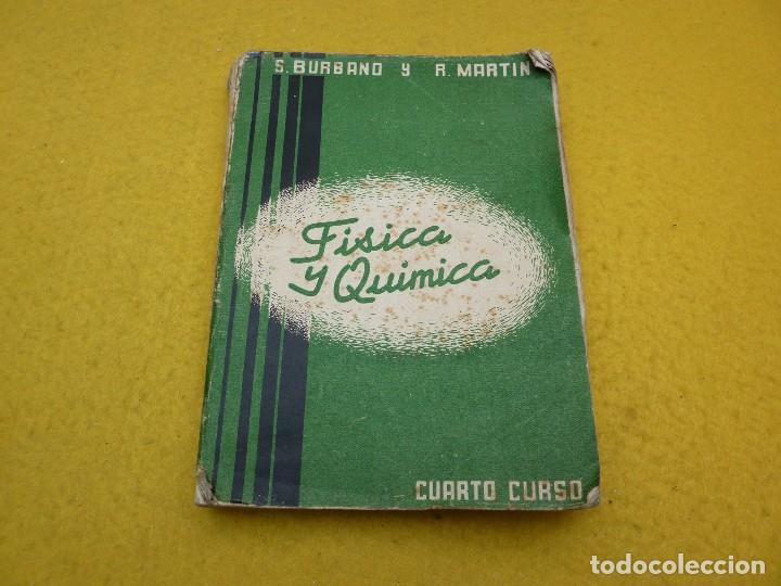 Old books: Fisica y qu&iacute;mica-cuarto curso-S.Burbano-R.Martin 1960 libro &ccedil;