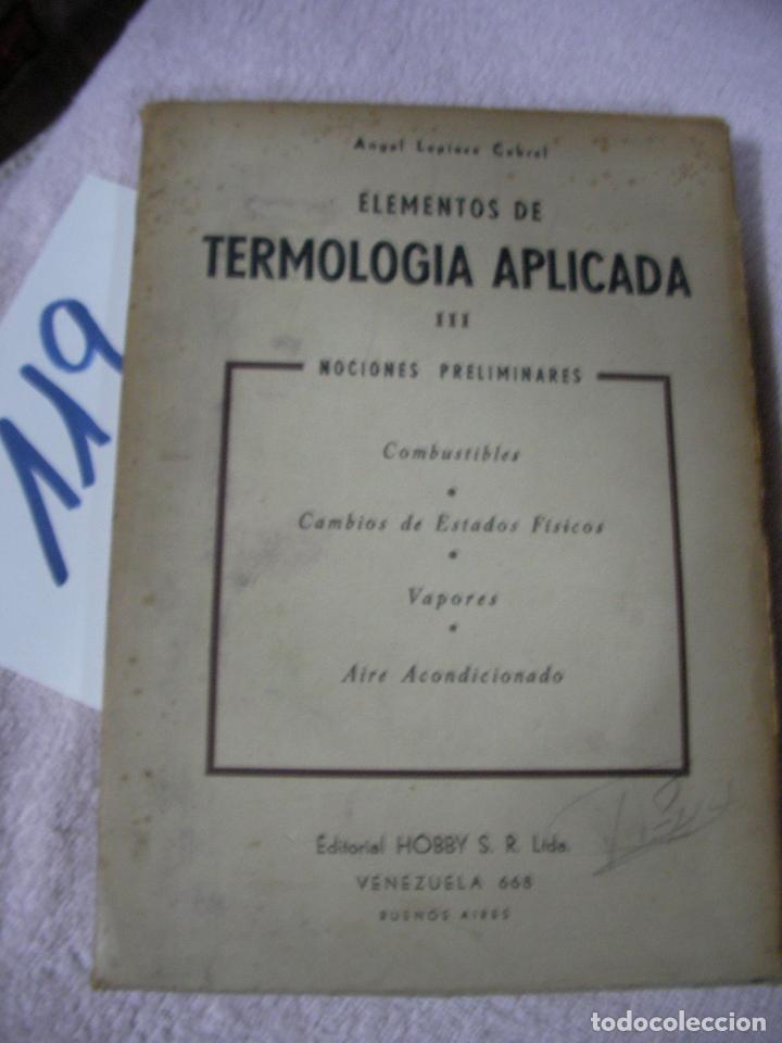 Libros antiguos: ANTIGUO LIBRO - ELEMENTOS DE TERMOLOGIA APLICADA - Foto 1