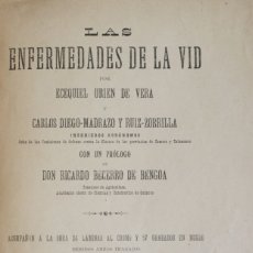 Libros antiguos: LAS ENFERMEDADES DE LA VID. - URIEN DE VERA, ECEQUIEL Y DIEGO-MADRAZO Y RUIZ-ZORRILLA, CARLOS.