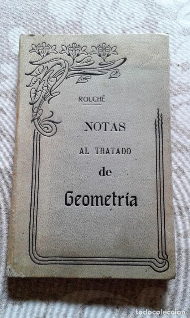 Libros antiguos: NOTAS AL TRATADO DE GEOMETR&Iacute;A ROUCH&Eacute; 1909 - Foto 1