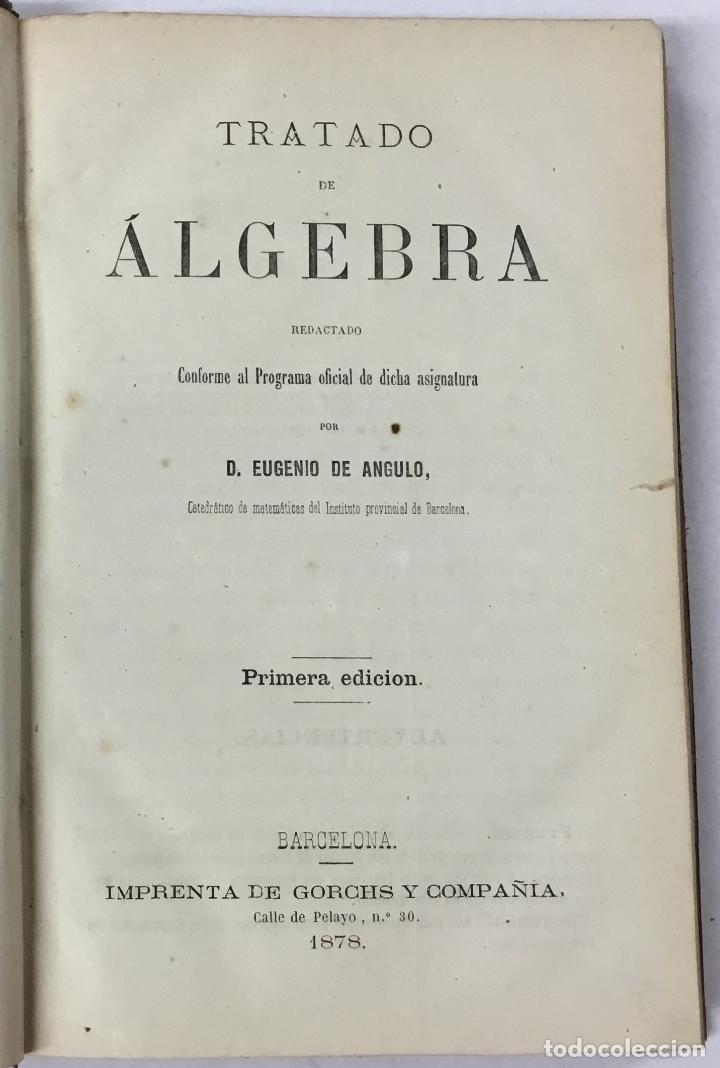 Libros antiguos: TRATADO DE &Aacute;LGEBRA. - ANGULO, Eugenio de. Barcelona, 1878. - Foto 1