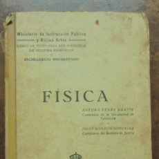 Libros antiguos: FÍSICA. ARTURO PEREZ MARTIN, JULIO MONZON GONZALEZ. EDICION OFICIAL 1929.