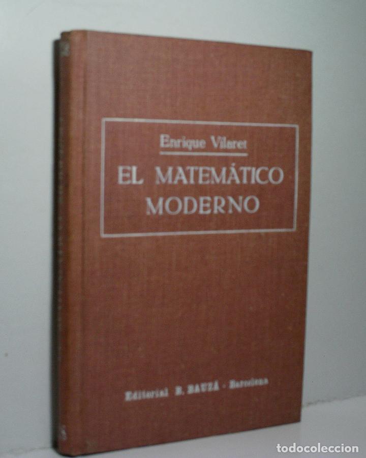Libri antichi: EL MATEM&Aacute;TICO MODERNO. VILARET Enrique. 1930