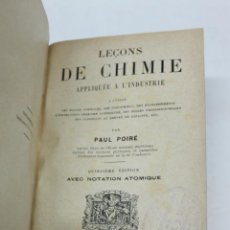 Libros antiguos: LEÇONS DE CHIMIE APPLIQUÉE A L'INDUSTRIE. POIRÉ, PAUL. C. 1880.. Lote 139882674