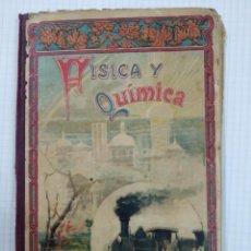 Libros antiguos: NOCIONES GENERALES DE FISICA Y QUIMICA DE 1923 DE JUAN FRANCISCO SANCHEZ-MORATE Y MARTINEZ. 