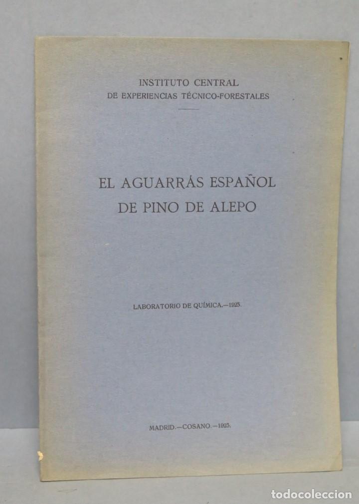 Libros antiguos: 1923.- EL AGUARRAS ESPA&Ntilde;OL DE PINO DE ALEPO - Foto 1