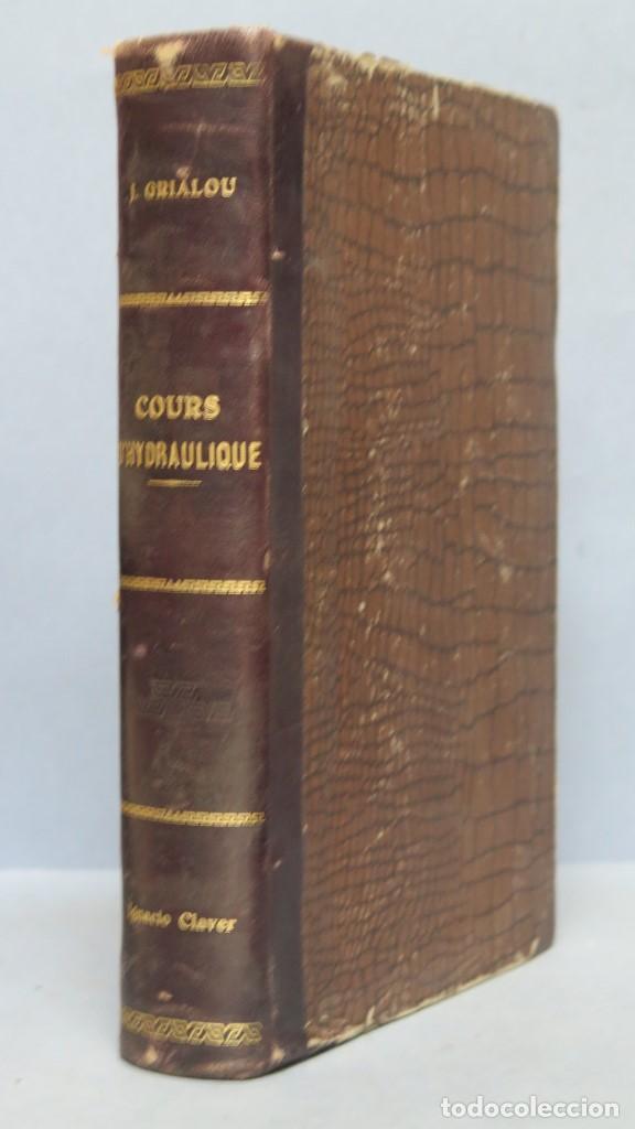 Libros antiguos: 1916.- COURS D&acute;HYDRAULIQUE. J. GRIALOU - Foto 1
