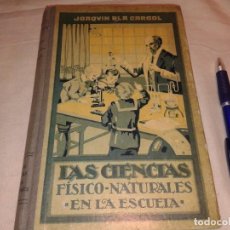 Libros antiguos: LAS CIENCIAS FISICO NATURALES EN LA ESCUELA, 1922, B1