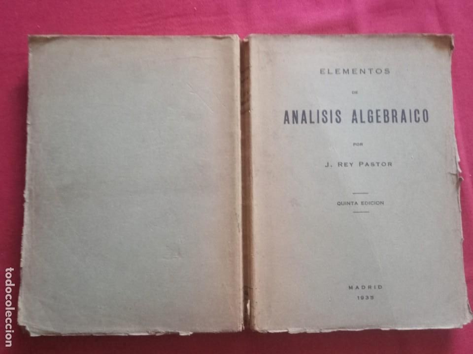 Libros antiguos: ELEMENTOS DE ANALISIS ALGEBRAICO. J. REY PASTOR.1935. - Foto 2