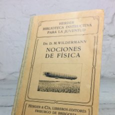 Libros antiguos: NOCIONES DE FÍSICA DR. D. M. WILDERMANN 177 FIGURAS 1924. Lote 163552181