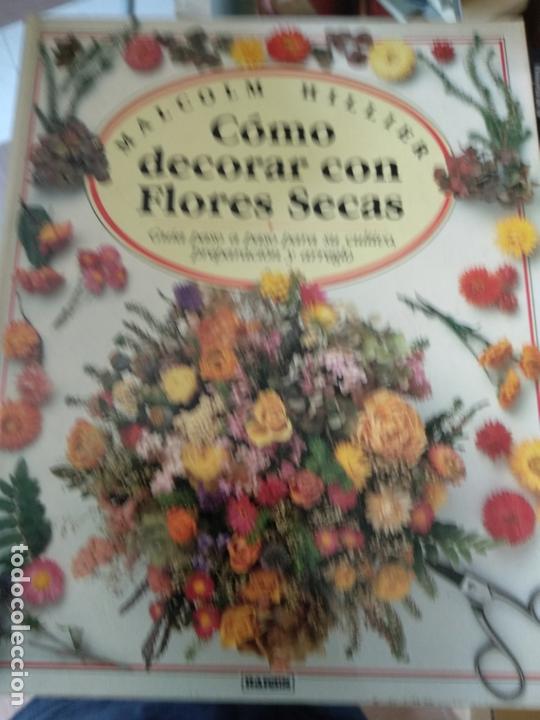 Libros antiguos: MALCOM HILLIER, COMO DECORAR CON FLORES SECAS - Foto 1