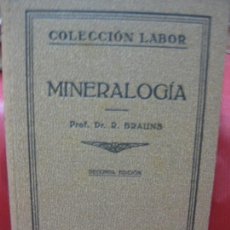 Libros antiguos: MINERALOGIA. R. BRAUNS. EDITORIAL LABOR 1935.
