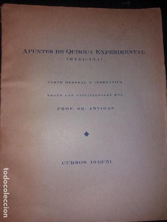 Old books: APUNTES DE QUIMICA EXPERIMENTAL PROFESOR S.R. ARTIGAS 1949 MEDICINA PARTE GENERAL E INORGANICA