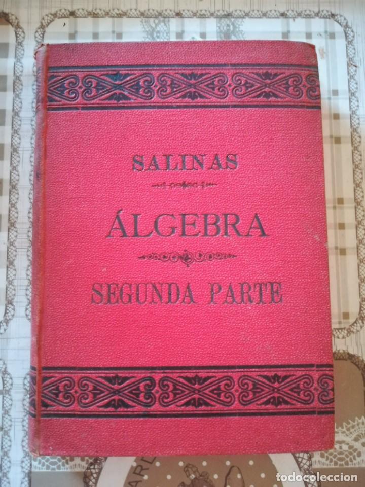 Libros antiguos: &Aacute;lgebra. 2&ordf; parte - Ignacio Salinas Angulo / Manuel Ben&iacute;tez Parodi - 1893 - Foto 1