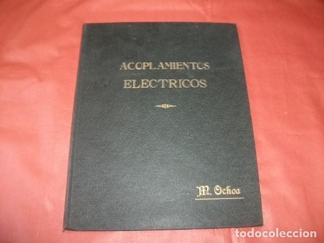 Libri antichi: ACOPLAMIENTOS EL&Eacute;CTRICOS - MANUEL OCHOA Y BENJUMEA