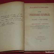 Libros antiguos: (MF) ELOY BULLÓN Y FERNÁNDEZ - LOS PRECURSORES ESPAÑOLES DE BACON Y DESCARTES 1905 DEDICATORIA !!. Lote 172155485