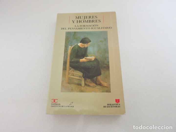 Old books: MUJERES Y HOMBRES LA FORMACION DEL PENSAMIENTO IGUALITARIO MARIA ANGELES DURAN COORD.