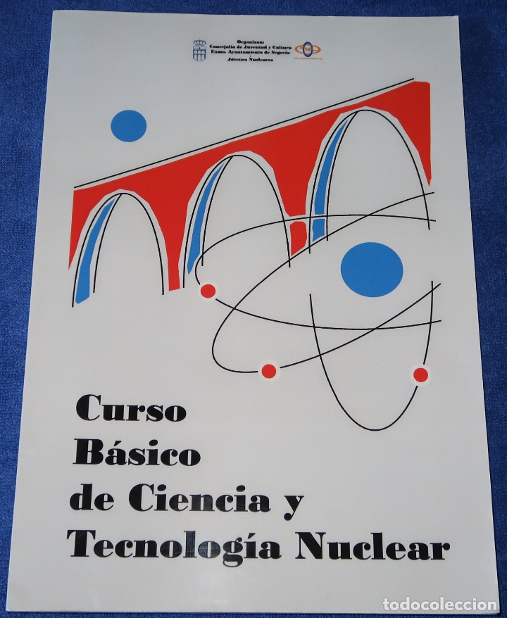 Old books: Curso b&aacute;sico de ciencia y tecnolog&iacute;a nuclear - J&oacute;venes nucleares - Ayuntamiento de Segovia (2017)