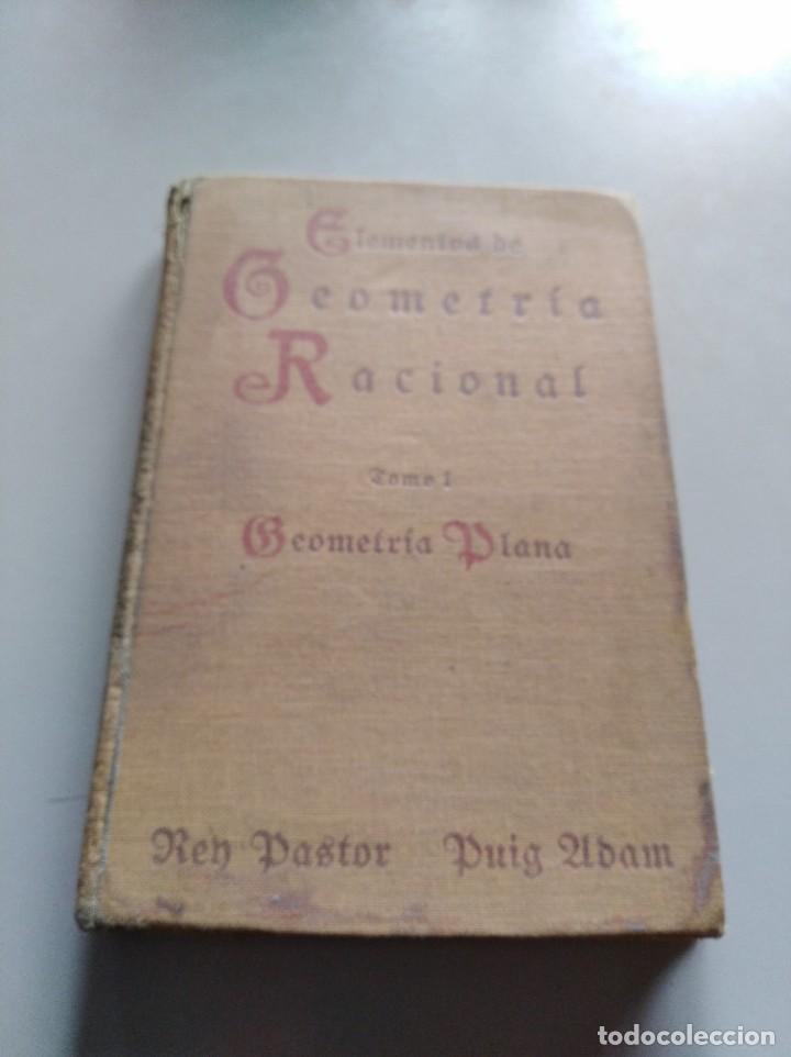 Old books: ELEMENTOS DE GEOMETR&Iacute;A RACIONAL TOMO 1 GEOMETR&Iacute;A PLANA J.Rey Pastor 1933