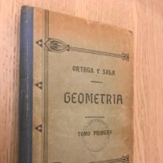 Libros antiguos: GEOMETRIA - ORTEGA Y SALA - TOMO PRIMERO- 1928