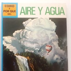 Livres anciens: COMO Y POR QUE DEL AIRE Y DEL AGUA. MOLINO 1973. 48 PAGINAS. FORMATO 21 X 28 CM. Nº 47.. Lote 191475982