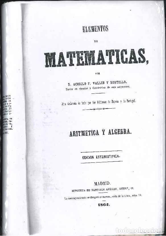 Libros antiguos: elementos matematicas 1864 MADRID ACISCLO VALLIN - Foto 1