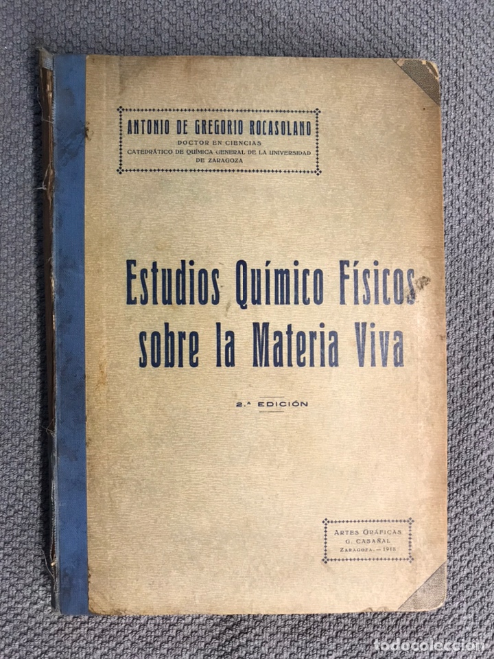 Old books: LIBRO. ESTUDIOS QUIMICO F&Iacute;SICOS SOBRE LA MATERIA VIVA, por A. De Gregorio Rocasolano (a.1917)