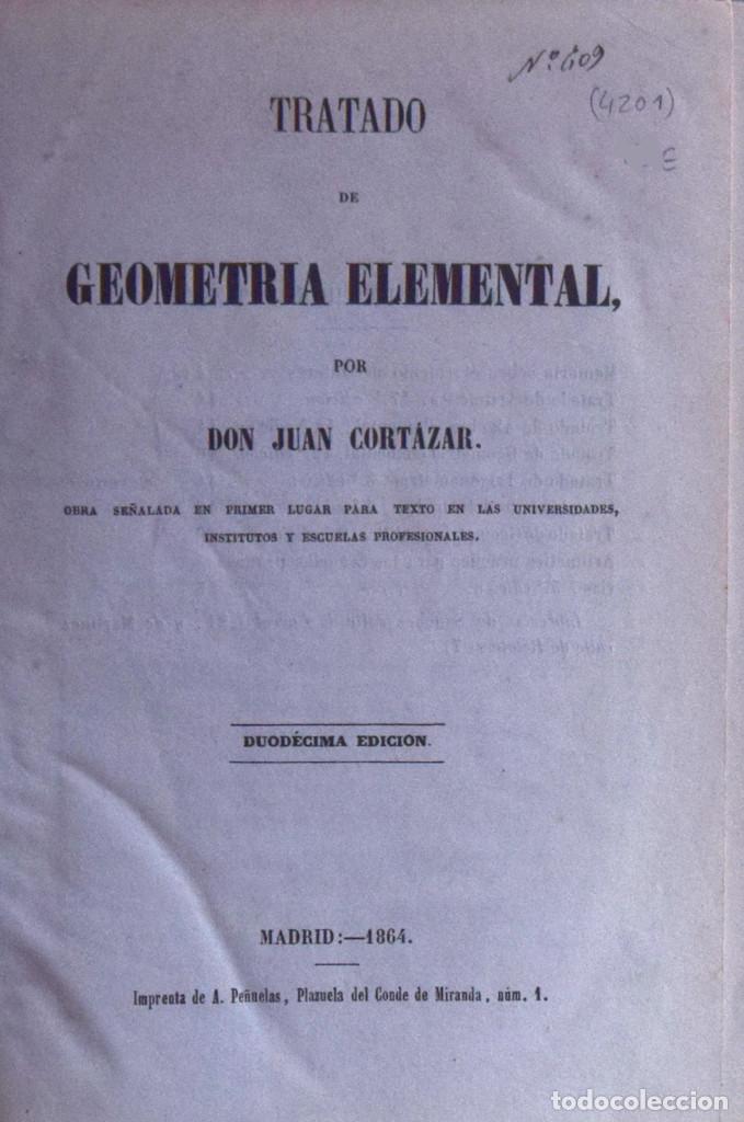 Libros antiguos: TRATADO DE GEOMETR&Iacute;A ELEMENTAL - Juan CORTAZAR - Foto 1