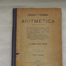 Libros antiguos: EJERCICIOS DE ARITMÉTICA. MANUEL GARCÍA ARDURA. SUCESORA M. MINUESA DE LOS RÍOS, MADRID, 1930