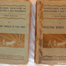 Libros antiguos: FORMULARIO PRÁCTICO DE AGRICULTURA Y SUS INDUSTRIAS - 2 TOMOS - J. POCH NOGUER 1929 - VER INDICES