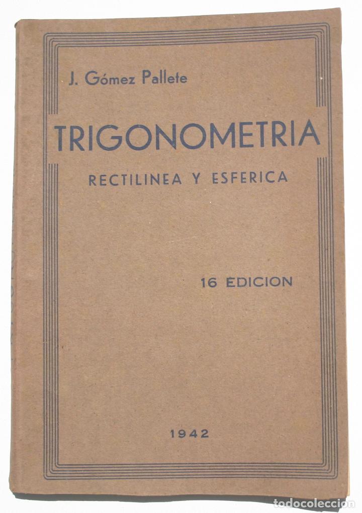 Libros antiguos: Trigonometr&iacute;a - J G&oacute;mez Pallete - Foto 1