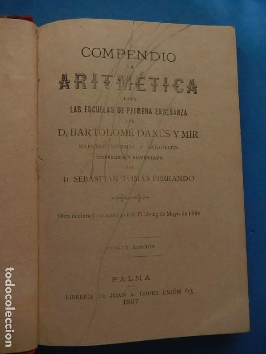 Libros antiguos: Compendio de Aritm&eacute;tica. Bartolom&eacute; Dan&uacute;s. Palma. 1897. Mallorca. Baleares. - Foto 1