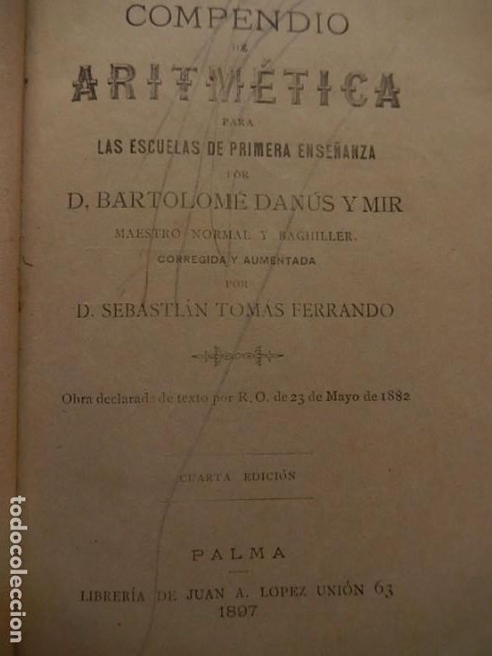 Libros antiguos: Compendio de Aritm&eacute;tica. Bartolom&eacute; Dan&uacute;s. Palma. 1897. Mallorca. Baleares. - Foto 13