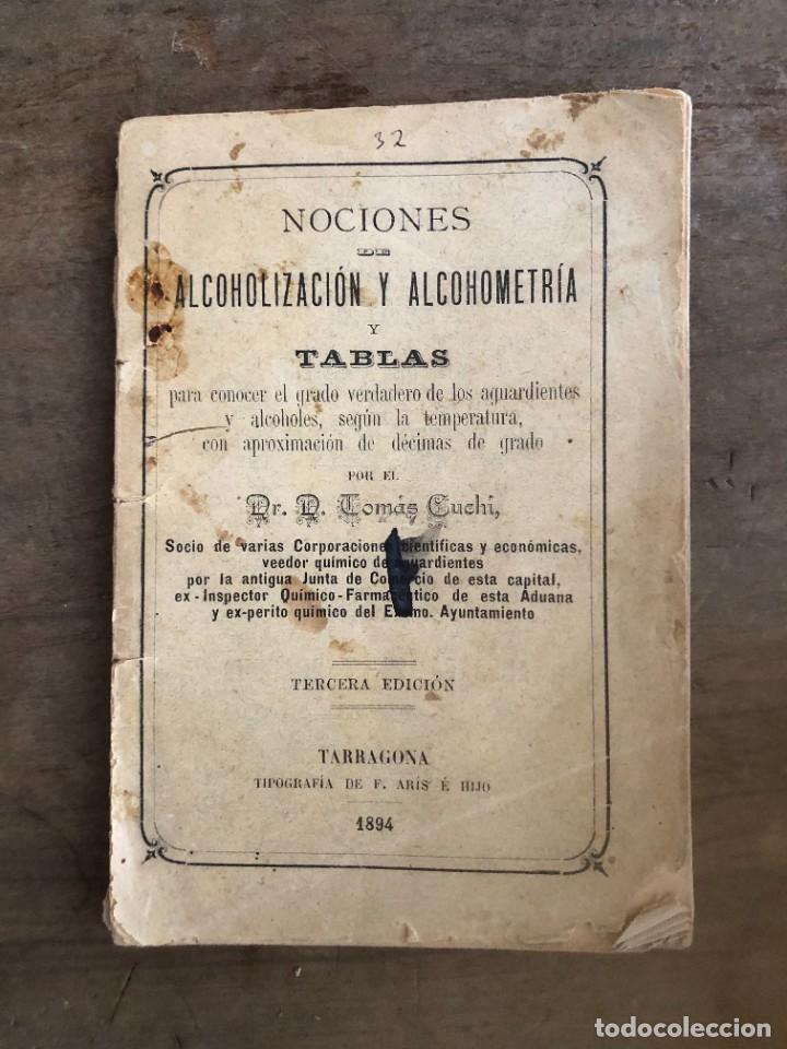 Old books: NOCIONES DE ALCOHOLIZACI&Oacute;N Y ALCOHOMETR&Iacute;A Y TABLAS, 1894. POR EL DOCTOR TOM&Aacute;S CUCH&Iacute;