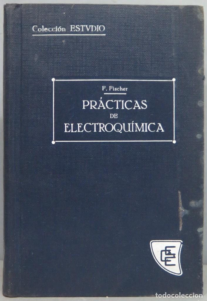 Libros antiguos: 1915.- PRACTICAS DE ELECTROQUIMICA. FISCHER - Foto 1