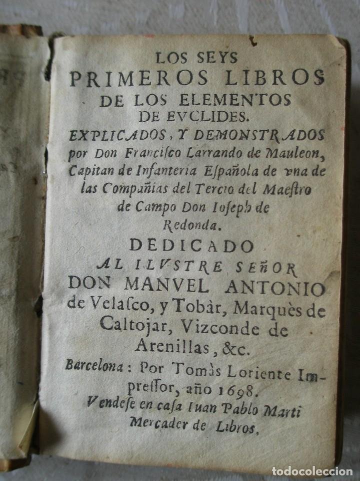 Libros antiguos: 1698. LOS SEYS PRIMEROS LIBROS DE LOS ELEMENTOS DE EVCLIDES EXPLICADOS Y DEMOSTRADOS - Foto 1