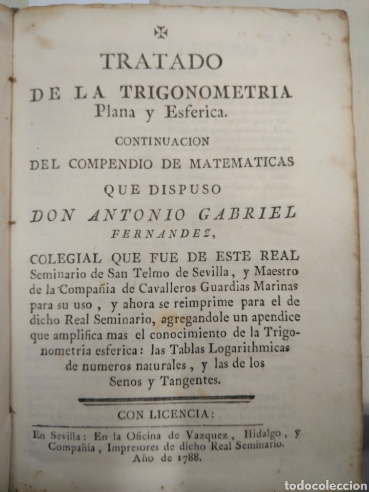 Libri antichi: TRATADO DE LA TRIGONOMETRIA PLANA Y ESF&Egrave;RICA CONTINUACION DEL COMPENDIO DE MATEM&Agrave;TICAS .