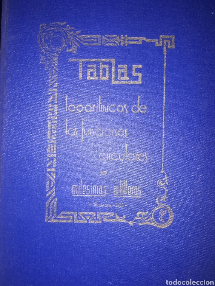 Libri antichi: TABLAS LOGAR&Iacute;TMICAS DE FUNCIONES CIRCULARES EN MIL&Eacute;SIMAS ARTILLERAS PRIMERA EDICI&Oacute;N