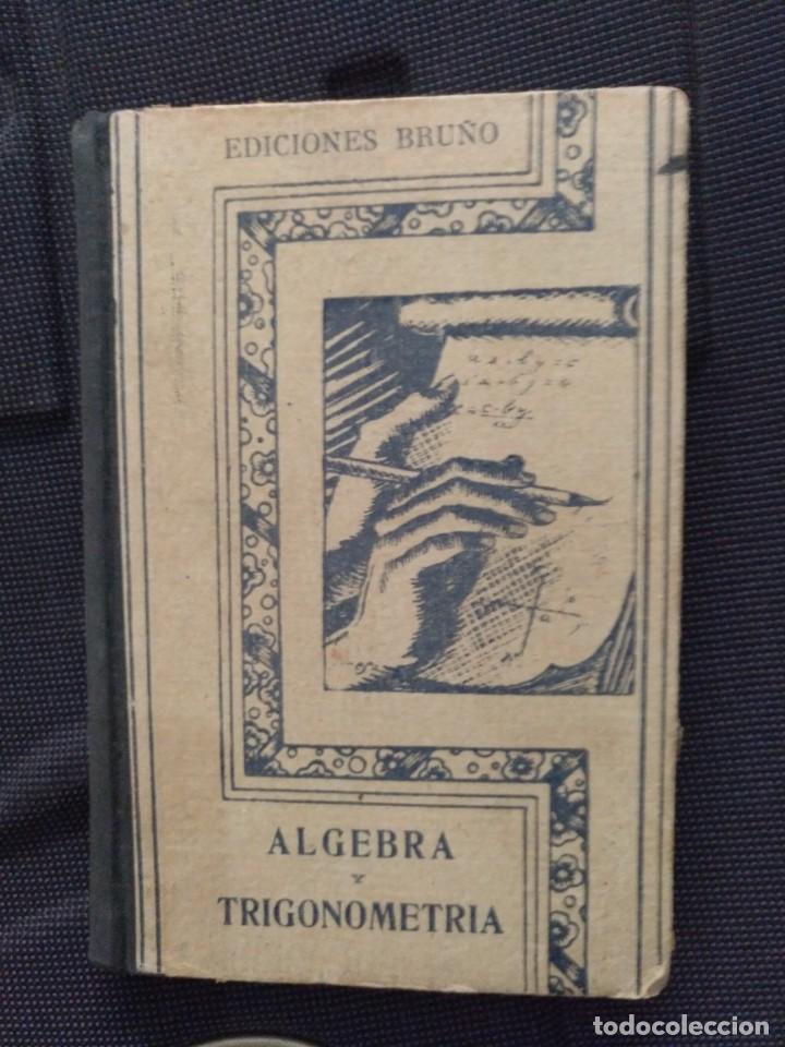 Libros antiguos: Algebra y Trigonometr&iacute;a . Ediciones Bru&ntilde;o - Foto 1