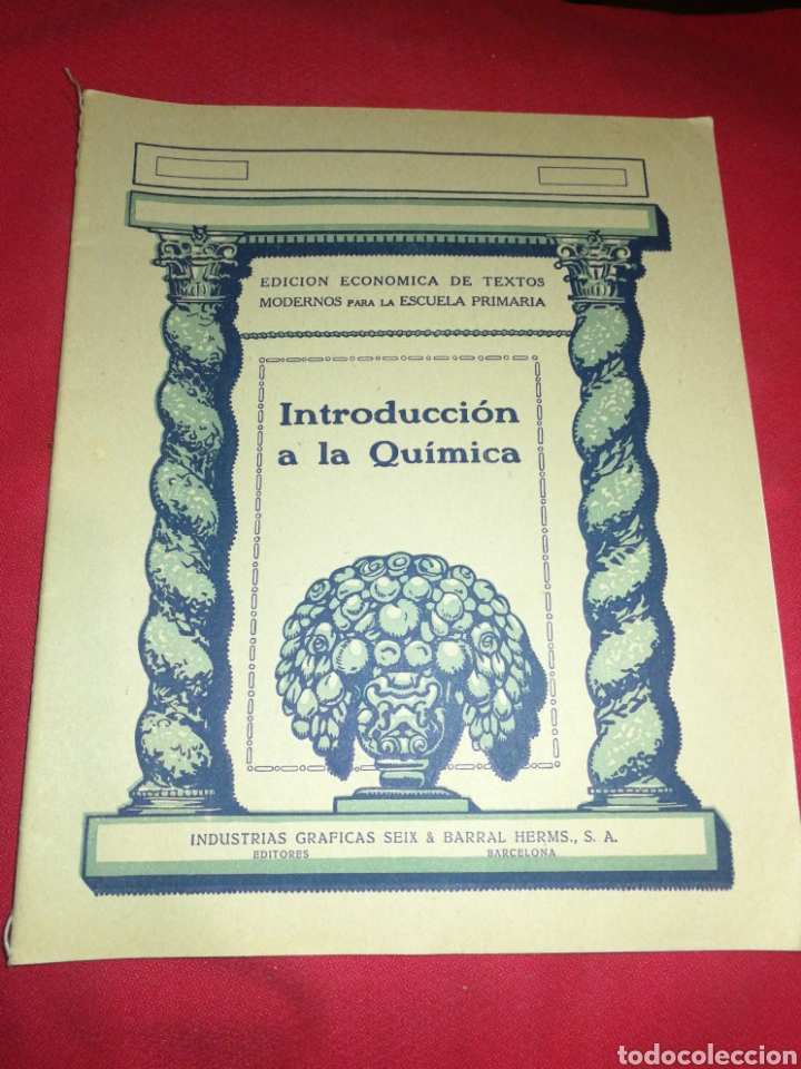 Libri antichi: A&Ntilde;O 1933,INTRODUCCION A LA QUIMICA , PERFECTO ESTADO, INDUSTRIAS GR&Aacute;FICAS SEIX Y BARRAL. BARCELONA.