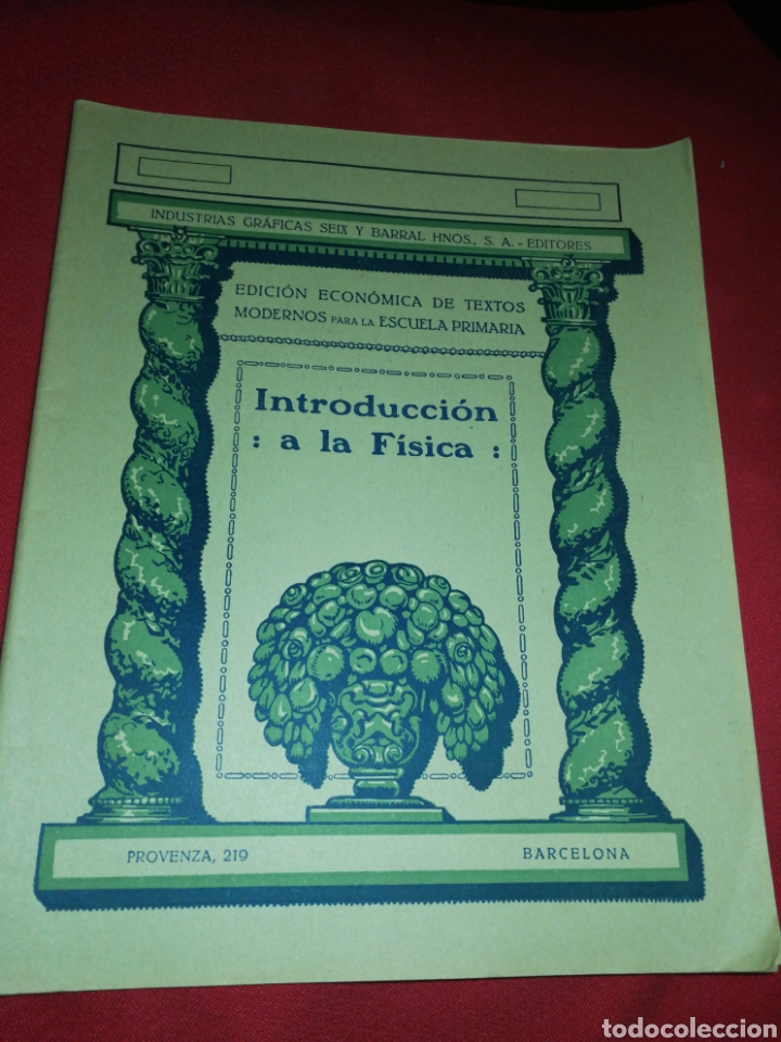 Libri antichi: A&Ntilde;O 1933,INTRODUCCION A LA FISICA , PERFECTO ESTADO, INDUSTRIAS GR&Aacute;FICAS SEIX Y BARRAL. BARCELONA.