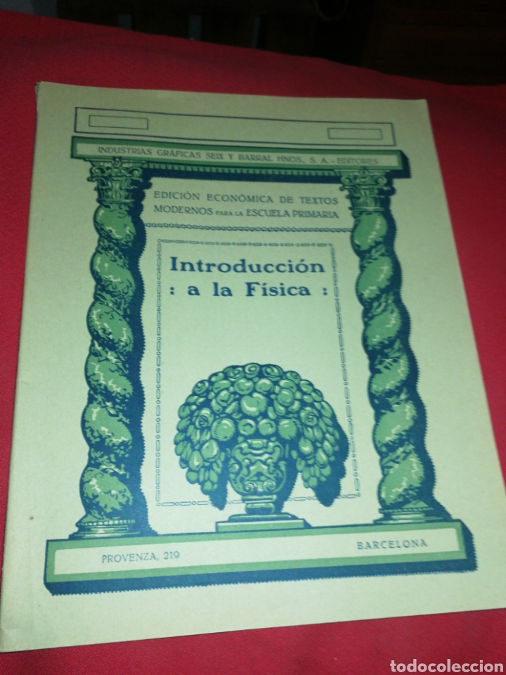 Libri antichi: A&Ntilde;O 1933,INTRODUCCION A LA FISICA , PERFECTO ESTADO, INDUSTRIAS GR&Aacute;FICAS SEIX Y BARRAL. BARCELONA.