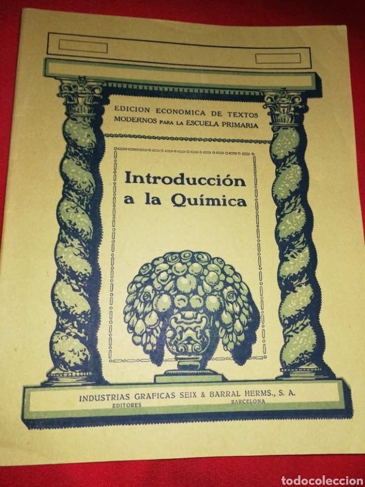 Libri antichi: A&Ntilde;O 1933,INTRODUCCION A LA QUIMICA , PERFECTO ESTADO, INDUSTRIAS GR&Aacute;FICAS SEIX Y BARRAL. BARCELONA.