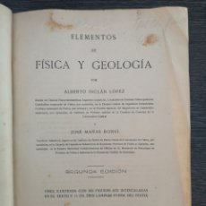 Libros antiguos: ELEMENTOS DE FISICA Y GEOLOGIA. ALBERTO INCLÁN. JOSE MAÑAS. 2 ED 1931