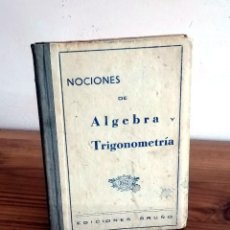 Libros antiguos: LIBRO NOCIONES DE ÁLGEBRA (SF.) Y TRIGONOMETRÍA ( 2ª ED). VER FOTOS. EDICIONES BRUÑO.. Lote 219566173